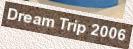 Dream Trip 2006